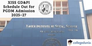 XISS GD&PI Schedule Out for PGDM Admissions 2025-27; Check Details Here!